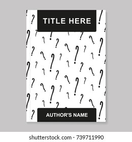 Vector brochure | report | book cover | article. Modern template with question marks. Handmade font. Eps 10