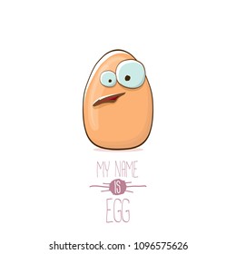vector brown egg cartoon characters isolated on white background. My name is egg vector concept illustration. funky farm food or easter character with eyes and mouth