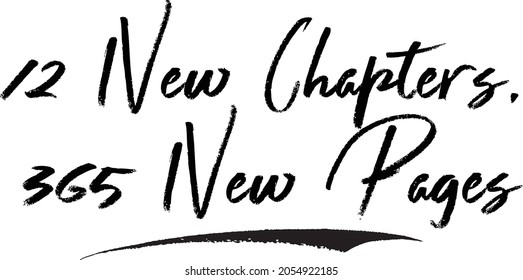 Vector Brush Typography Text Saying 12 New Chapters, 365 New Pages