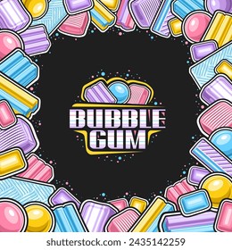 Vector Bubble Gum Frame, square placard with outline illustration of vivid bubblegum composition, group of many mint bubblegums, yummy variety candies and purple text bubble gum on black background