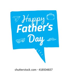 Vector bubble with text happy father's day, set of hand drawn elements on speech bubble