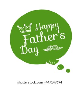 Vector bubble with text happy father's day.doodle elements on speech greeen bubble