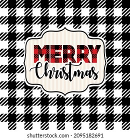 Vector Buffalo Black White Red Gingham Lumberjack Quilt Tartan Checkered Plaid Scottish Pattern background texture.Merry Christmas Calligraphy lettering design.Frame.Gift card .Winter decor.Print.DIY.