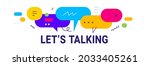Vector Business Abstract Illustration with Colorful Dialog Speech Bubble and Text Let's Talking on White Background, Safety Communication Technology concept. Flat Line Art Style design of Mobile Tech
