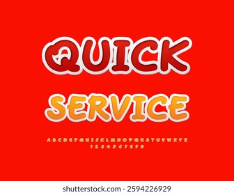 Vector Business badge Quick Service. Funny Orange Font. Artistic set of Handwritten Alphabet Letters and Numbers set.