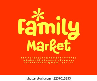 Vector business banner Family Shop. Bright funny Font. Playful handwritten Alphabet Letters and Numbers set