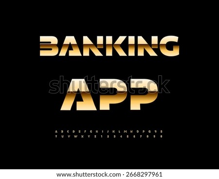 Vector Business concept Banking App. Unique Premium Golden Font. Cool Techno Digital  Alphabet Letters and Numbers