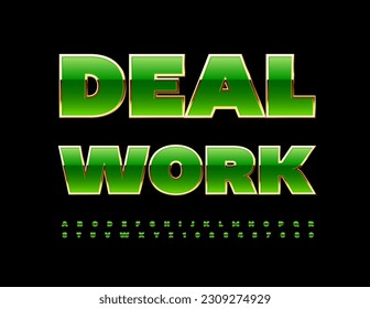 Vector business Emblem Deal Work. Green and Golden bright Font. Artistic Alphabet Letters and Numbers set