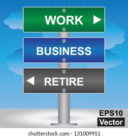 Vector : Business and Finance Concept Present By Green, Blue and Gray Street Sign Pointing to Work, Business and Retire in Blue Sky Background