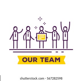 Vector business illustration of men in suits standing together and holding a yellow board on white background with title. Our team creative linear concept. Flat thin line art style design for web