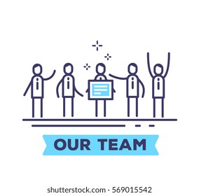 Vector business illustration of men in suits standing together and holding a blue board on white background with title. Our team creative linear concept. Flat thin line art style design for web, site