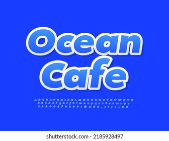 Vector business logo Ocean Cafe. Blue creative Font. Comic style set of Alphabet Letters and Numbers