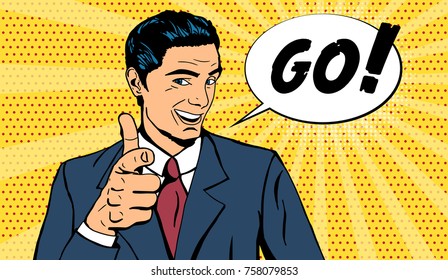 Vector business man telling GO and pointing finger. Pop art retro style illustration, halftone background. Speech bubble GO!