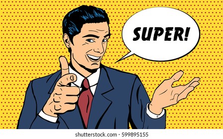 Vector business man telling Super and pointing finger. Pop art retro style illustration, halftone background. Speech bubble Super!