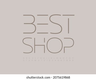Vector business sign Best Shop. Elegant minimalistic Font. Modern Alphabet Letters and Numbers set