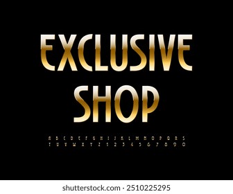 Vector business Sign Exclusive Shop. Modern Gold Font. Trendy cool Alphabet Letters and Numbers set