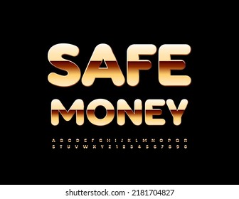 Vector Business Sign Safe Money.  Chic Golden Font. Artistic Alphabet Letters And Numbers