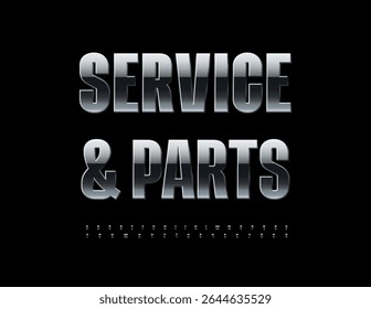 Vector Business sign Service and Parts. Elegant Silver Font. Dark Metallic Alphabet Letters and Numbers set.