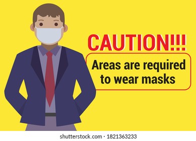 vector of bussiness man wearing mask and caution area required to wear mask for healty and defence covid-19 virus