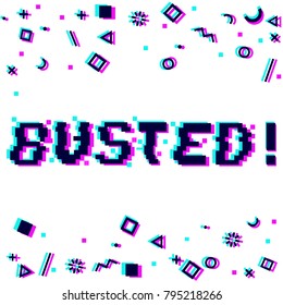 Vector busted phrase in pixel art 8 bit style with glitch VHS effect. Three color half-shifted letters. Ocassional pixels and goemetric style decor elements. Gaming concept