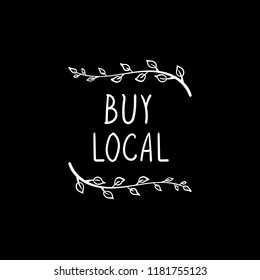 Vector Buy Local Chalk Drawing, White Linear Leaves and Inscription on Black Background.