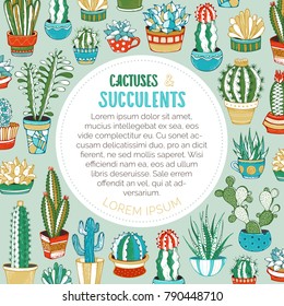 Vector cacti background. A variety of cartoon cactuses with prickles, flowers and without. They are in flower pots or cups. There is copyspace for your text inside round frame. 