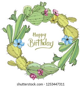 Vector Cacti. Floral botanical flower. Wild spring leaf wildflower isolated. Engraved ink art. Frame border ornament square. Happy Birthday handwriting monogram calligraphy.