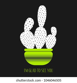 Vector Cactus in a Green Pot on a Dark Background. Creative Vector Template with Text in Minimalism Style. White Cactus Isolated for Card, Invitation, Paper, Postcard, Fabric, Textile or Your Project.