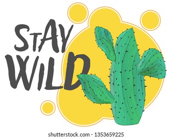 Vector Cactus illustration poster with motivation quote. Succulents cacti exotic cactuses plants sketch trendy typography slogan, flower woman fashion design