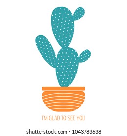 Vector Cactus in a Orange Pot on a White Background. Creative Vector Template with Text. Cactus Isolated for Card, Invitation, Paper, Postcard, Fabric, Textile, Congratulations or Your Project.