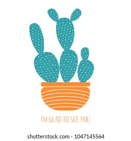 Vector Cactus in a Orange Pot on a White Background. Creative Vector Template with Text. Cactus Isolated for Card, Invitation, Paper, Postcard, Fabric, Textile, Congratulations or Your Project.