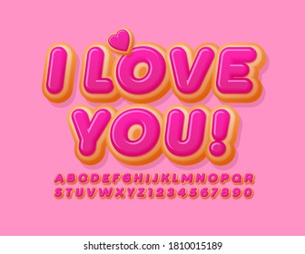 Vector cake card I Love You with Heart. Pink Tasty Font. Donut sweet Alphabet Letters and Numbers