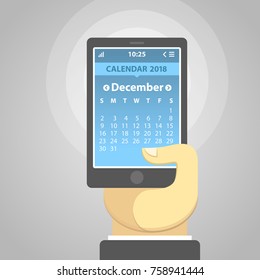 Vector calendar for 2018 year. One month December on a screen of smartphone in a hand of a businessman. Week starts from Sunday. Calendar greed desing