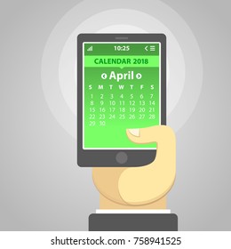Vector calendar for 2018 year. One month April on a screen of smartphone in a hand of a businessman. Week starts from Sunday. Calendar greed desing