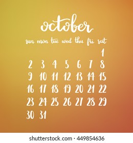 Vector Calendar of Autumn. October 2016 gradient design template. Week starts on sunday. White ink hand written lettering on blurry background.