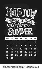 Vector calendar for July 2 0 1 8. Hand drawn lettering quotes for calendar design, vector illustration