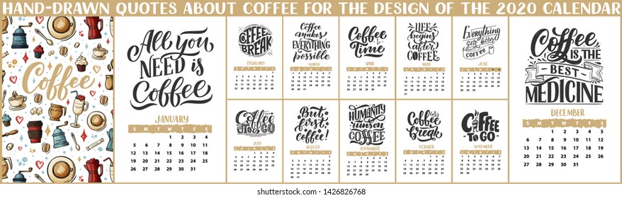 Vector calendar for months 2 0 2 0. Hand drawn lettering quotes for coffee shop design. Rough style, vector illustration