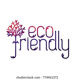 Vector caligraphic eco-friendly with tree and hearts. Ecology mark for plant base product 
