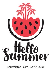 Vector calligraphic black inscription hello summer with watermelon and three palm trees. Travel summer banner