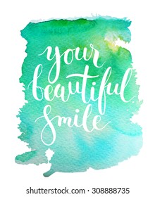 Vector calligraphic illustration of hand drawn inscriptions. Your beautiful smile lettering poster or card. Ink illustration.