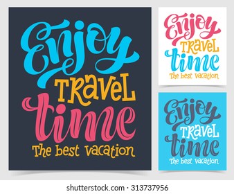 Vector calligraphic illustration of hand drawn cards. "Enjoy travel time. The best vacation" poster or card. Lettering text collection, travel and vacation design