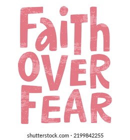 Vector calligraphic inscription Faith over fear in pink with texture  