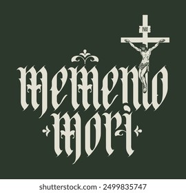 vector calligraphic inscription in gothic font memento mori from latin language translated Think about death and the cross with the crucified Jesus Christ