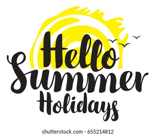 Vector calligraphic inscription hello summer holidays with sun and gulls. Travel summer banner