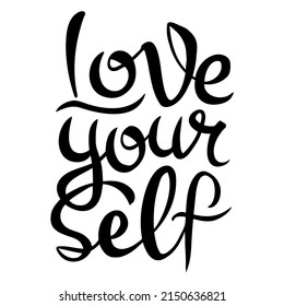Vector calligraphic inscription Love yourself in black on a white background