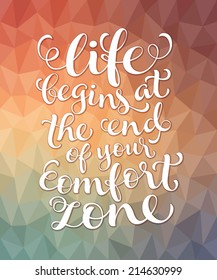 Vector calligraphic inscription with ornamental elements on colorful geometric background. "Life begins at the end of your comfort zone" poster or postcard. Typography collection