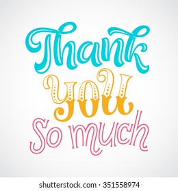Vector calligraphic inscription with ornamental elements on paper background. "Thank You so much" poster or greeting card