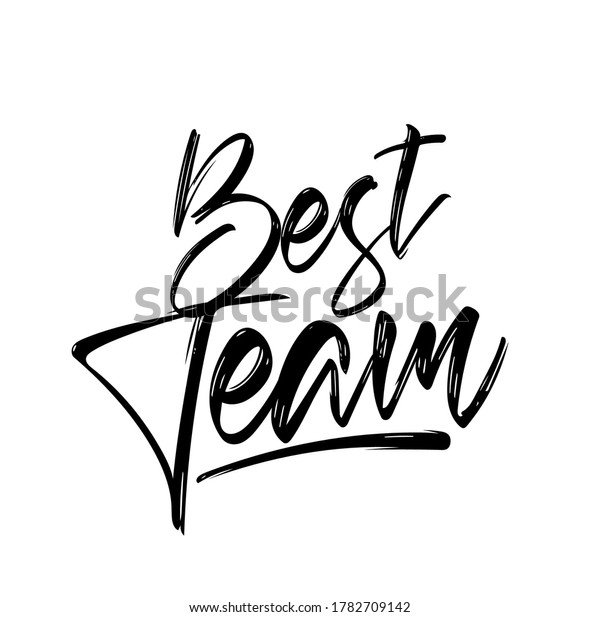 Vector Calligraphic lettering of Best Team. T-shirt print design.