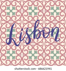 Vector calligraphic word Lisbon on tile pattern background.
