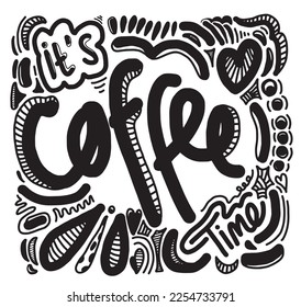Vector calligraphy. It's coffee time. Hand drawn lettering poster. Doodle style.